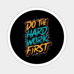 Hard Work First Magnet